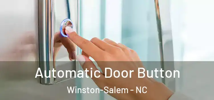 Automatic Door Button Winston-Salem - NC