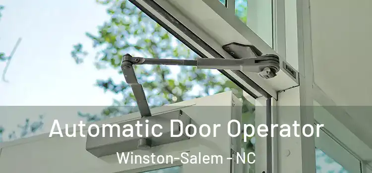 Automatic Door Operator Winston-Salem - NC
