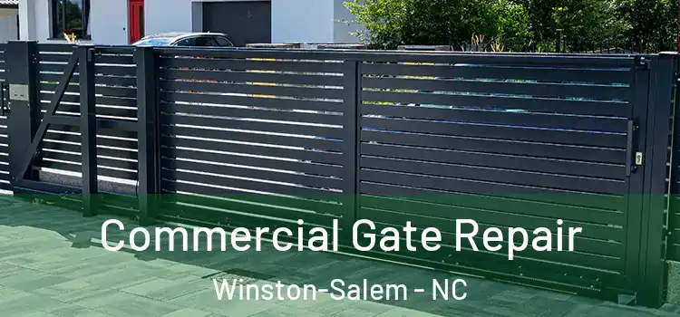 Commercial Gate Repair Winston-Salem - NC