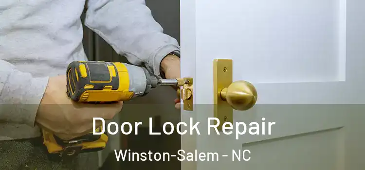 Door Lock Repair Winston-Salem - NC