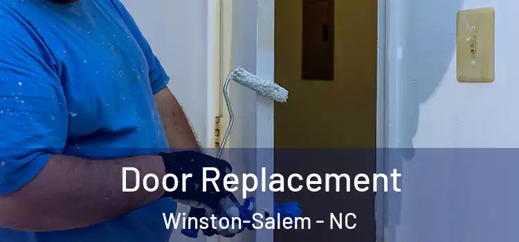 Door Replacement Winston-Salem - NC