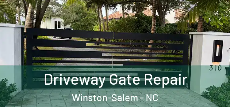 Driveway Gate Repair Winston-Salem - NC