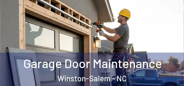 Garage Door Maintenance Winston-Salem - NC