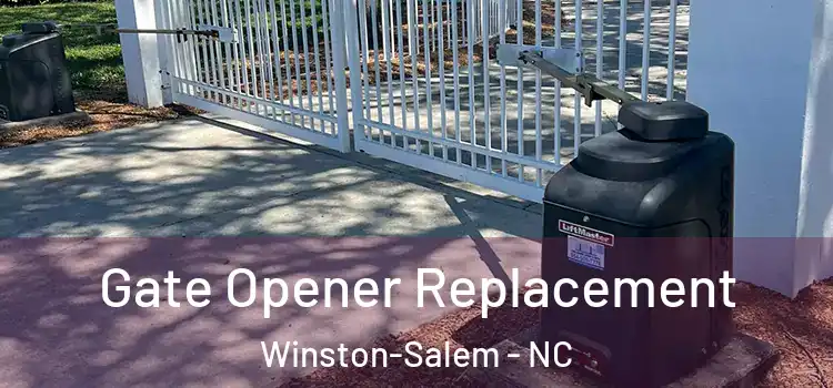 Gate Opener Replacement Winston-Salem - NC