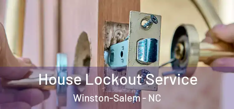 House Lockout Service Winston-Salem - NC