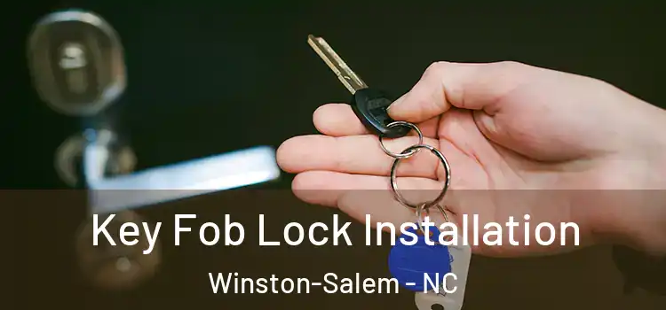 Key Fob Lock Installation Winston-Salem - NC