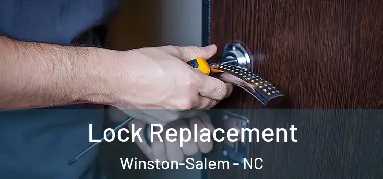 Lock Replacement Winston-Salem - NC
